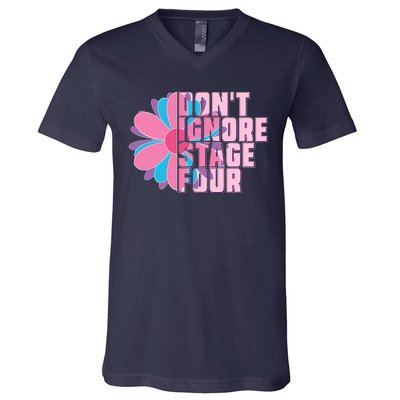 Don't Ignore Stage Four Breast Cancer Awareness V-Neck T-Shirt