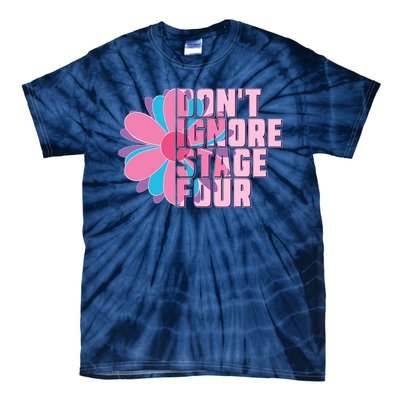 Don't Ignore Stage Four Breast Cancer Awareness Tie-Dye T-Shirt