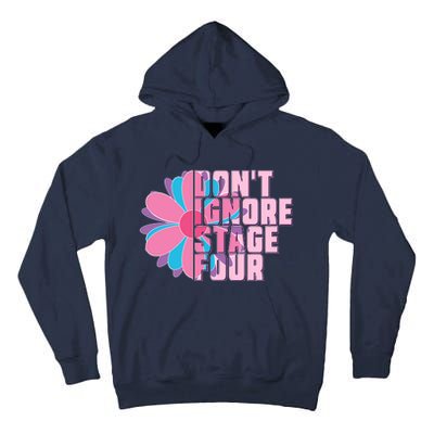 Don't Ignore Stage Four Breast Cancer Awareness Tall Hoodie