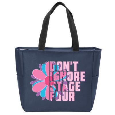 Don't Ignore Stage Four Breast Cancer Awareness Zip Tote Bag