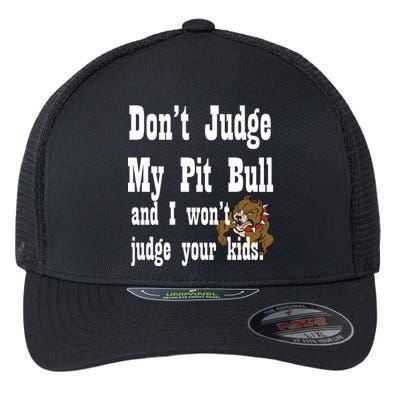 Don't Judge My Pit Bull Flexfit Unipanel Trucker Cap