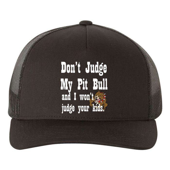 Don't Judge My Pit Bull Yupoong Adult 5-Panel Trucker Hat