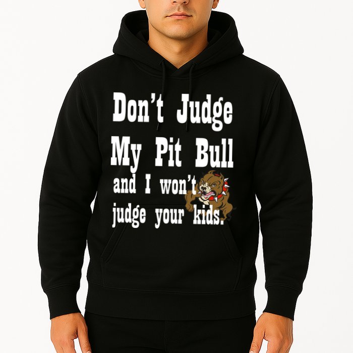 Don't Judge My Pit Bull Hoodie