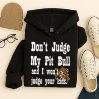 Don't Judge My Pit Bull Hoodie