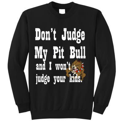 Don't Judge My Pit Bull Sweatshirt