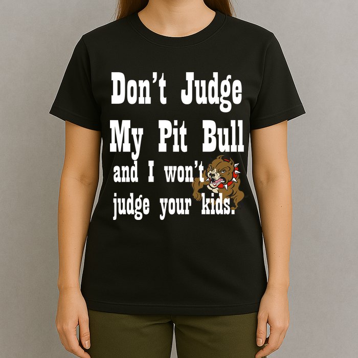 Don't Judge My Pit Bull T-Shirt