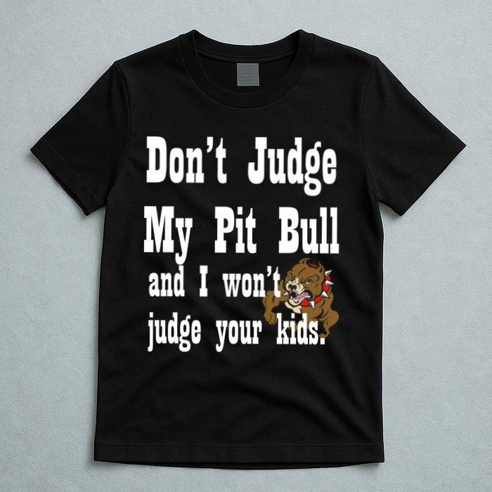 Don't Judge My Pit Bull T-Shirt
