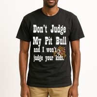 Don't Judge My Pit Bull Tall T-Shirt
