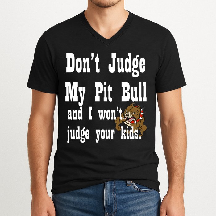 Don't Judge My Pit Bull V-Neck T-Shirt