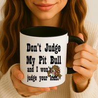 Don't Judge My Pit Bull Mug