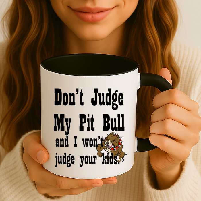 Don't Judge My Pit Bull Mug