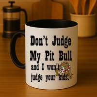 Don't Judge My Pit Bull Mug