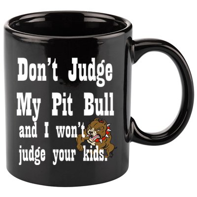 Don't Judge My Pit Bull 11oz C Handle Ceramic Mug