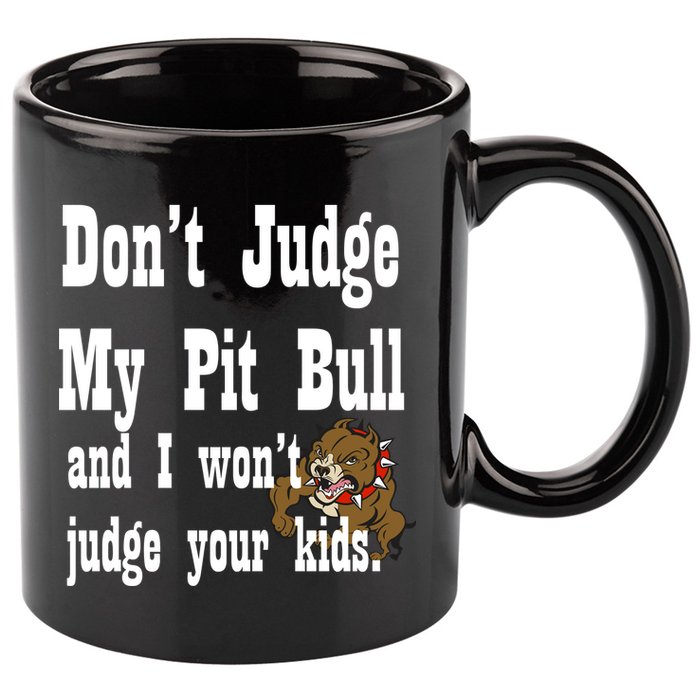 Don't Judge My Pit Bull 11oz C Handle Ceramic Mug