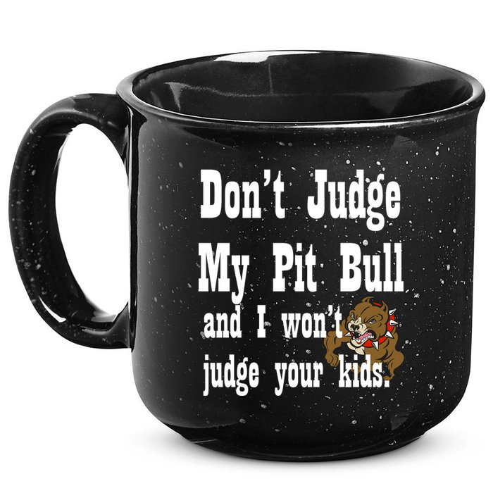 Don't Judge My Pit Bull 15oz Campfire Ceramic Mug