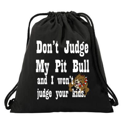Don't Judge My Pit Bull Drawstring Bag
