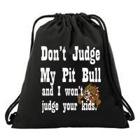 Don't Judge My Pit Bull Drawstring Bag