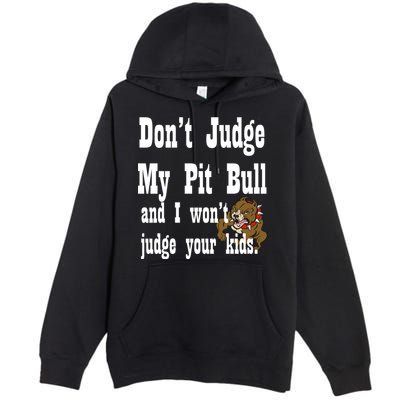 Don't Judge My Pit Bull Premium Pullover Hoodie