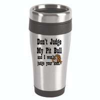 Don't Judge My Pit Bull 16oz Travel Tumbler