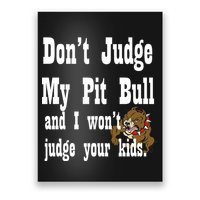 Don't Judge My Pit Bull Poster