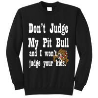 Don't Judge My Pit Bull Tall Sweatshirt