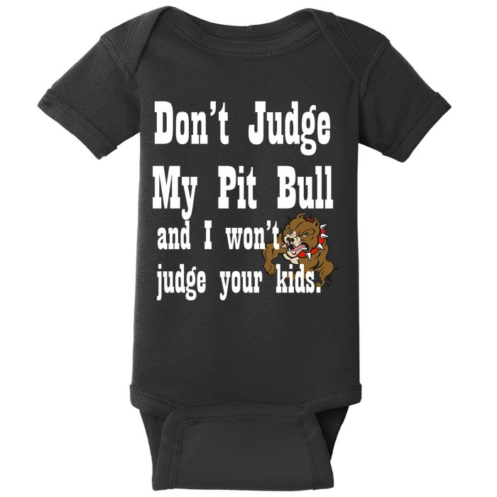 Don't Judge My Pit Bull Baby Bodysuit