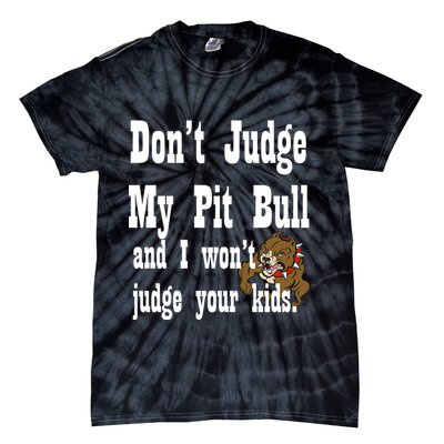 Don't Judge My Pit Bull Tie-Dye T-Shirt