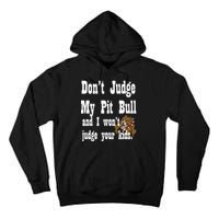 Don't Judge My Pit Bull Tall Hoodie