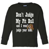 Don't Judge My Pit Bull Toddler Long Sleeve Shirt