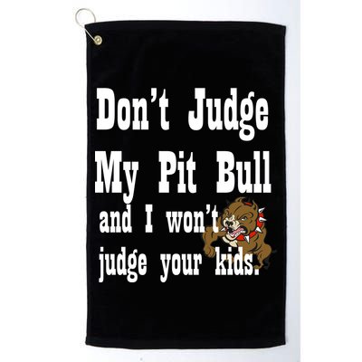 Don't Judge My Pit Bull Golf Towel