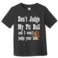Don't Judge My Pit Bull Toddler T-Shirt