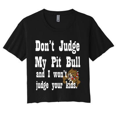 Don't Judge My Pit Bull Crop Top