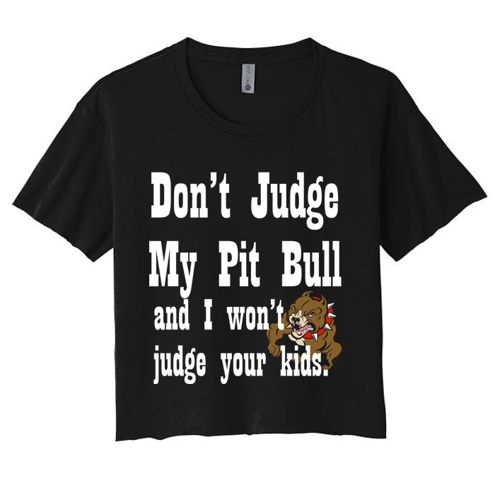 Don't Judge My Pit Bull Crop Top