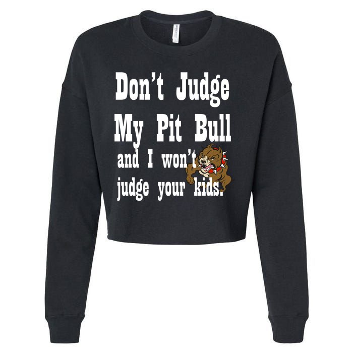Don't Judge My Pit Bull Cropped Pullover Crew