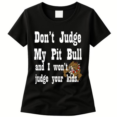 Don't Judge My Pit Bull Womens T-Shirt