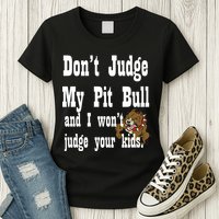 Don't Judge My Pit Bull Womens T-Shirt