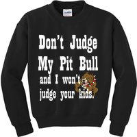 Don't Judge My Pit Bull Kids Sweatshirt
