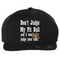 Don't Judge My Pit Bull Wool Snapback Cap