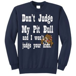 Don't Judge My Pit Bull Sweatshirt