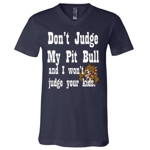 Don't Judge My Pit Bull V-Neck T-Shirt