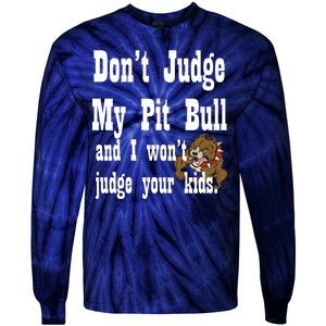 Don't Judge My Pit Bull Tie-Dye Long Sleeve Shirt