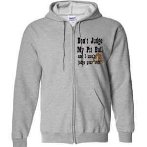 Don't Judge My Pit Bull Full Zip Hoodie