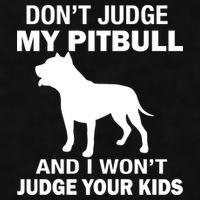 Don't Judge My Pitbull I Won't Judge Your Kids Ladies PosiCharge Tri-Blend Wicking Tank