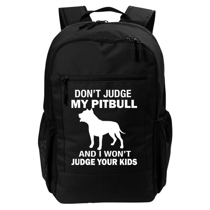 Don't Judge My Pitbull I Won't Judge Your Kids Backpack