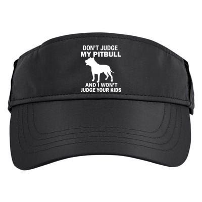 Don't Judge My Pitbull I Won't Judge Your Kids Adult Drive Performance Visor