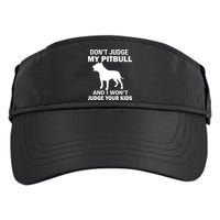 Don't Judge My Pitbull I Won't Judge Your Kids Adult Drive Performance Visor