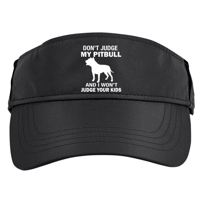 Don't Judge My Pitbull I Won't Judge Your Kids Adult Drive Performance Visor
