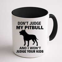 Don't Judge My Pitbull I Won't Judge Your Kids Mug