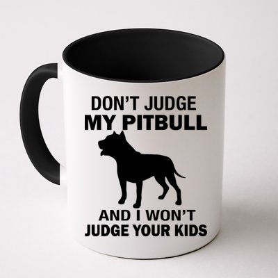 Don't Judge My Pitbull I Won't Judge Your Kids Mug
