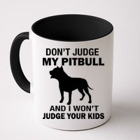 Don't Judge My Pitbull I Won't Judge Your Kids Mug